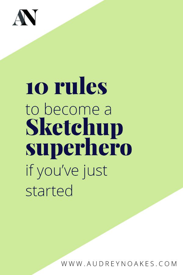 10 rules to follow in Sketchup if you've just started working in Sketchup