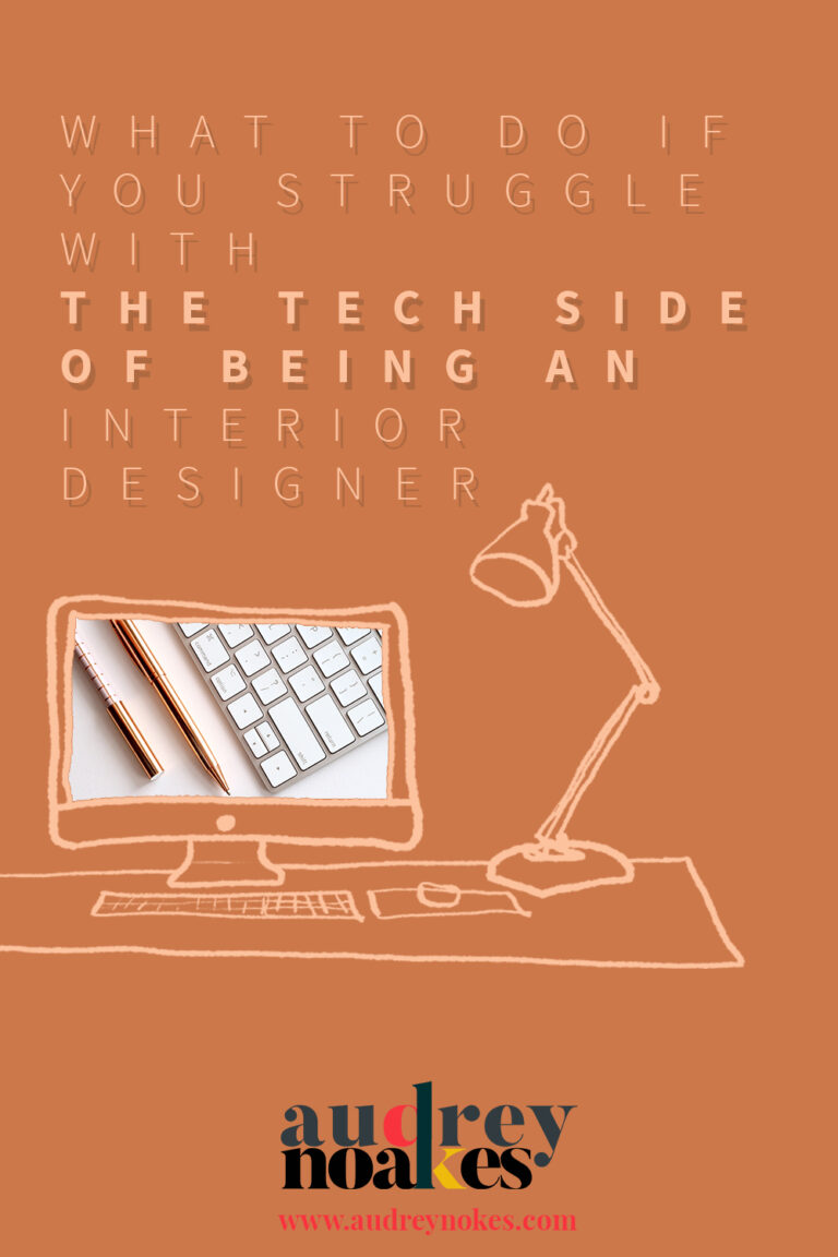 Top 5 things to remind yourself when you’re struggling with the tech side of being an interior designer
