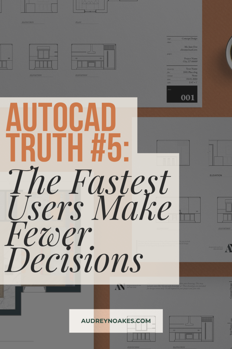 AutoCAD Truth #5: The Fastest Users Make Fewer Decisions