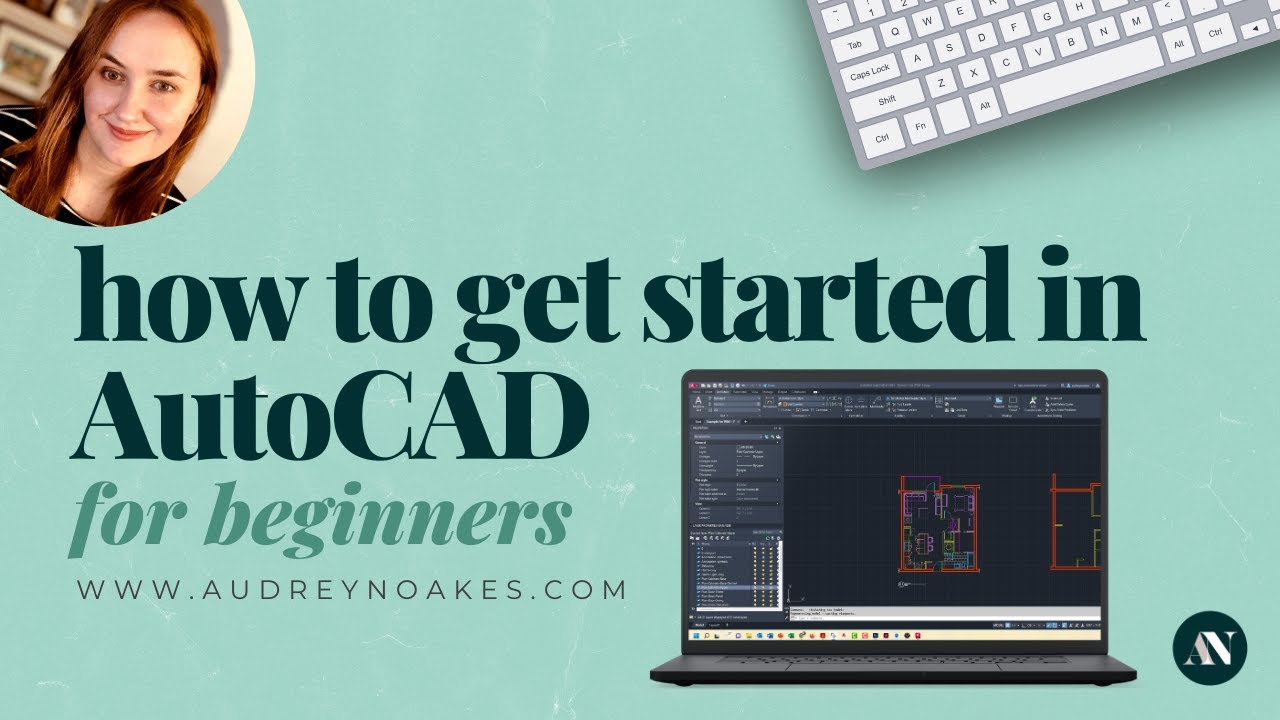 How to Get Started with AutoCAD for Beginners - Audrey Noakes